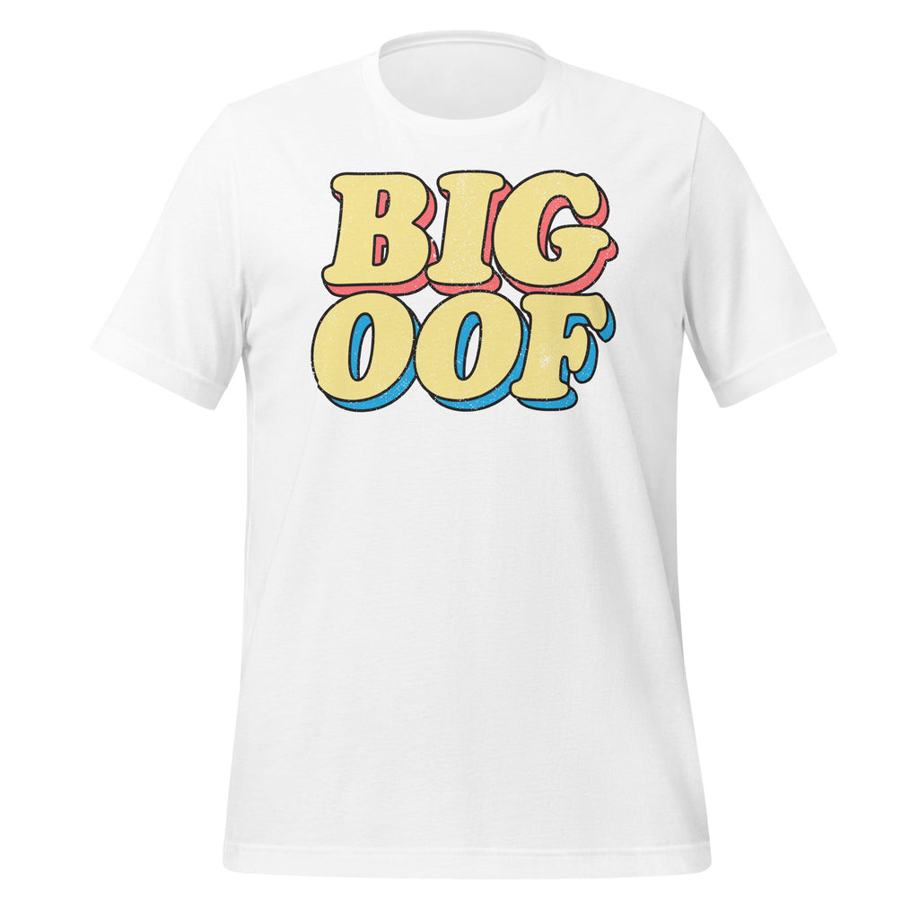 Big Oof Unisex T-Shirt